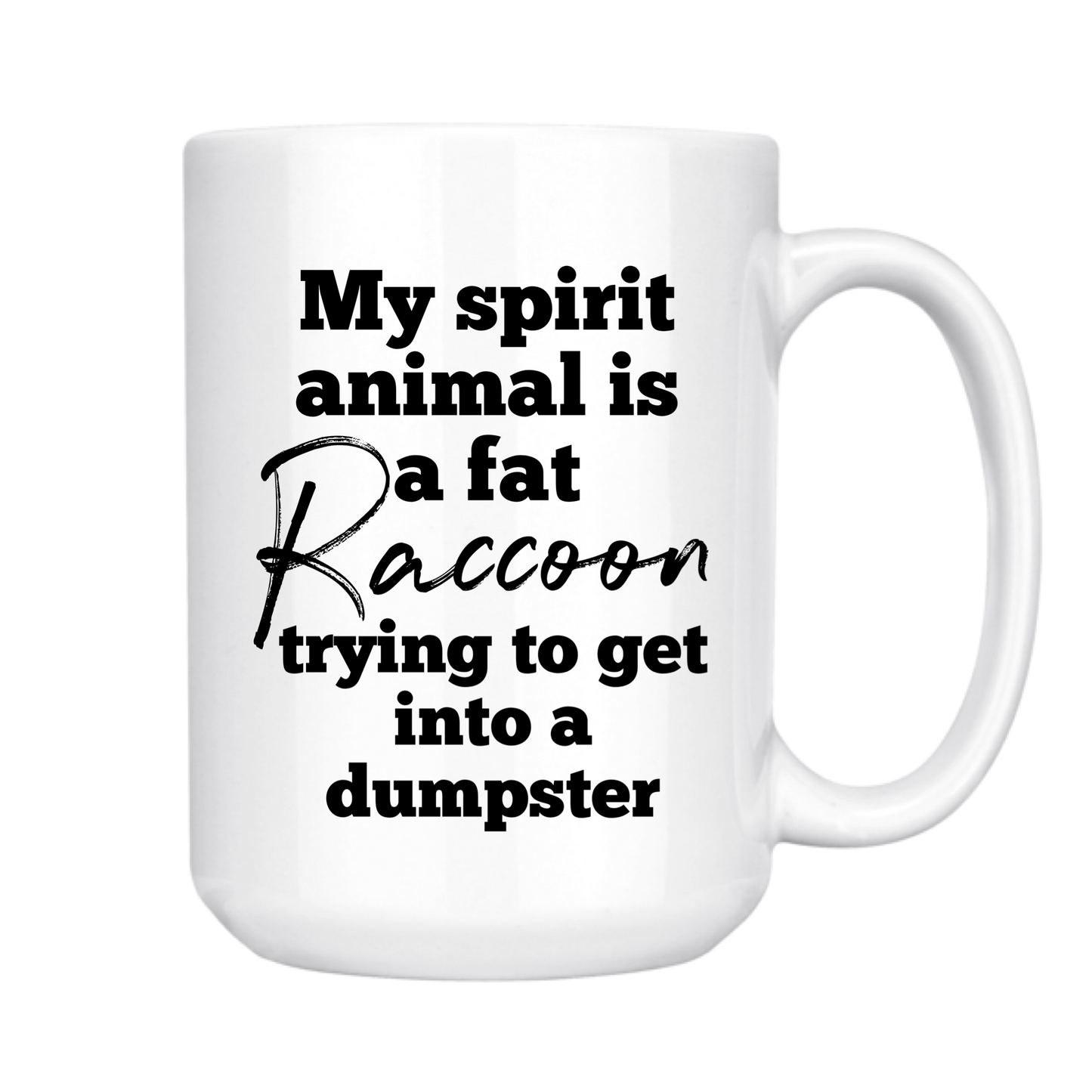 My Spirit Animal Is A Fat Raccoon Funny Mug