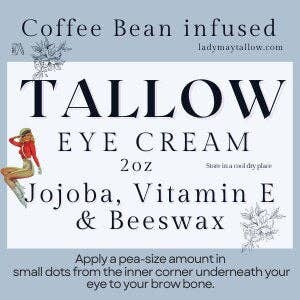 Coffee Bean Infused Tallow Eye Cream-Grass Fed Beef Tallow