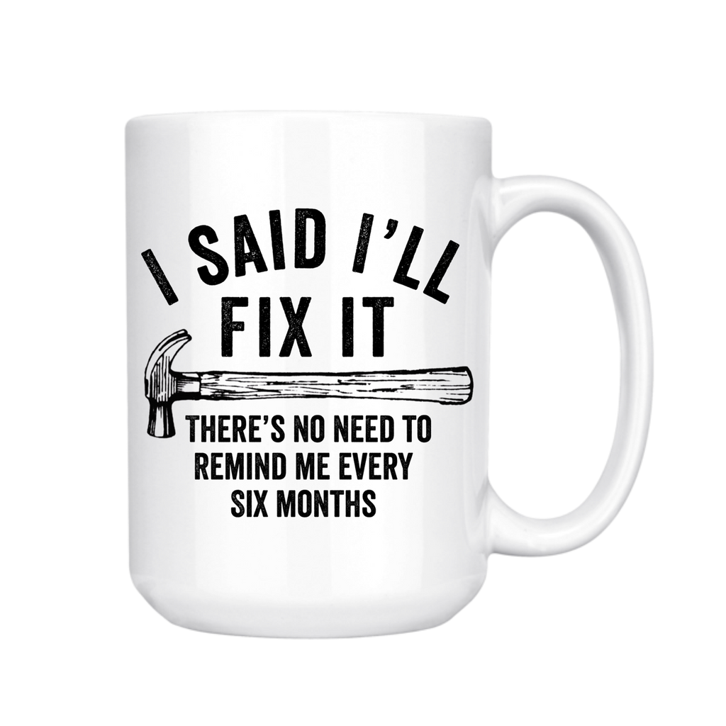 I'll Fix It - Funny Coffee Mug