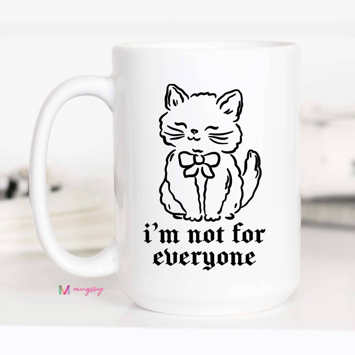 I'm Not For Everyone Mug