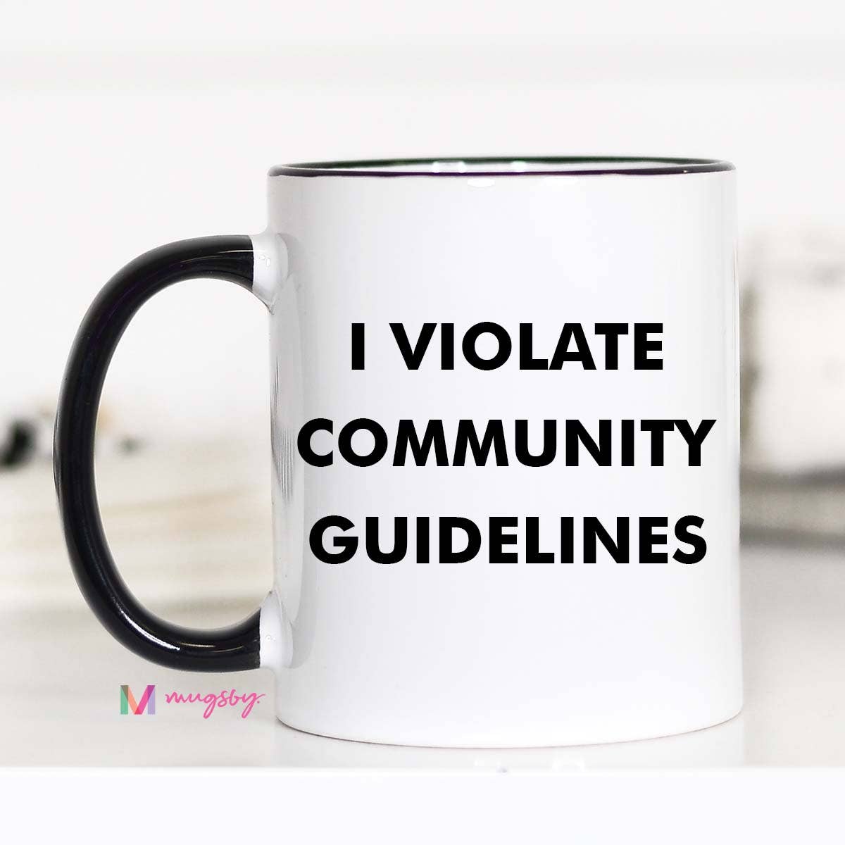 I Violate Community Guidelines Funny Coffee Mug