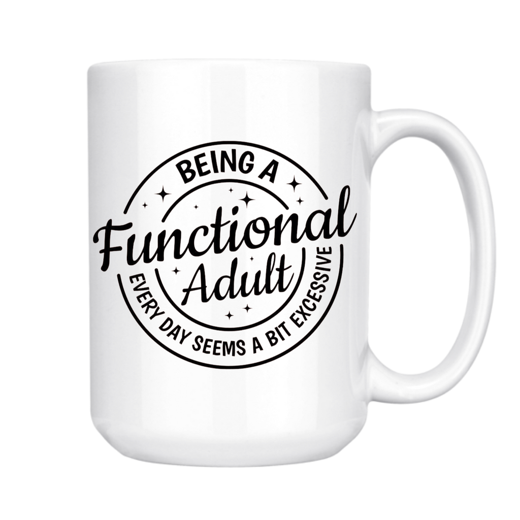 Functional Adult - Funny Coffee Mug