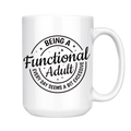 Functional Adult - Funny Coffee Mug