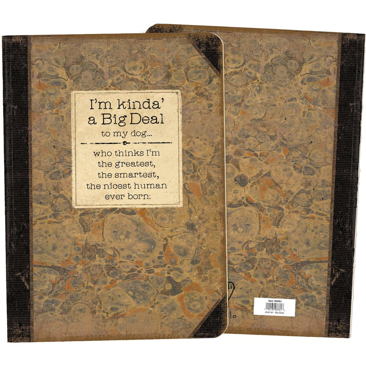 I'm Kinda' a Big Deal to my dog... Journal