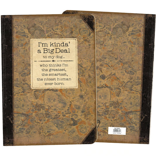 I'm Kinda' a Big Deal to my dog... Journal
