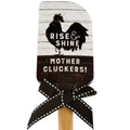 Rise & Shine Mother Cluckers Spatula