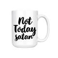 Not Today Satan Coffee Mug