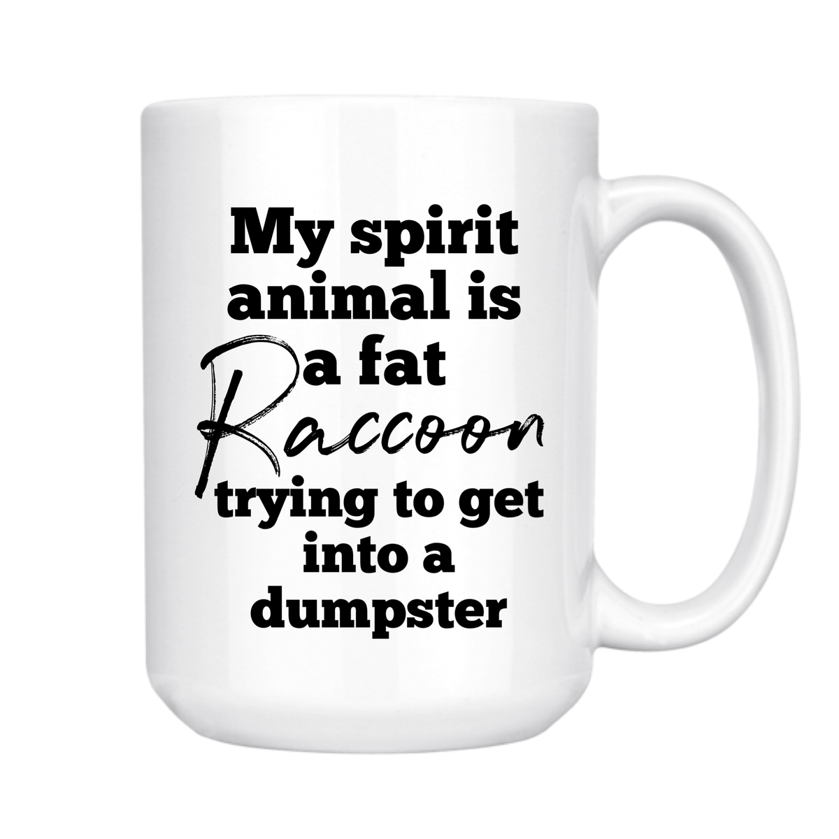 My Spirit Animal Is A Fat Raccoon Funny Mug