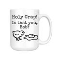 Is That You Bob? Funny Mug